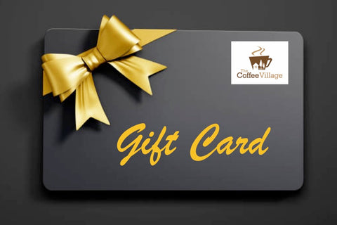 The Coffee Village Gift Card - **On Line Only**